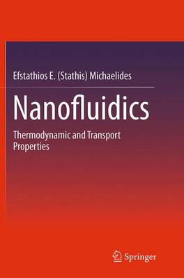 Nanofluidics: Thermodynamic and Transport Properties Softcover reprint of the original 1st ed. 2014