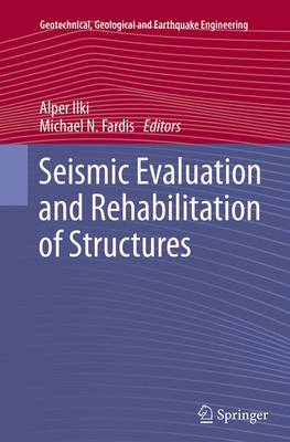 Seismic Evaluation and Rehabilitation of Structures Softcover reprint of the original 1st ed. 2014