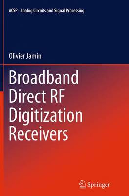 Broadband Direct RF Digitization Receivers Softcover reprint of the original 1st ed. 2014