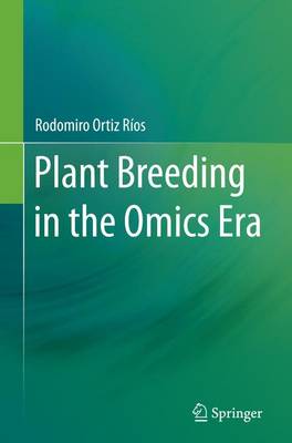 Plant Breeding in the Omics Era Softcover reprint of the original 1st ed. 2015