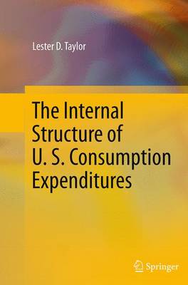 Internal Structure of U. S. Consumption Expenditures Softcover reprint of the original 1st ed. 2014