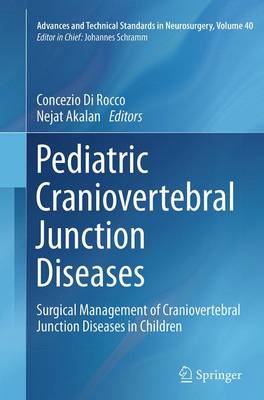 Pediatric Craniovertebral Junction Diseases: Surgical Management of Craniovertebral Junction Diseases in Children Softcover reprint of the original 1st ed. 2014