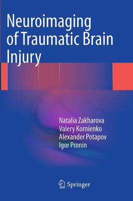 Neuroimaging of Traumatic Brain Injury Softcover reprint of the original 1st ed. 2014