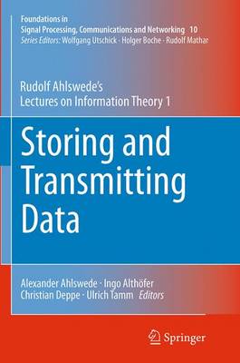 Storing and Transmitting Data: Rudolf Ahlswedes Lectures on Information Theory 1 Softcover reprint of the original 1st ed. 2014