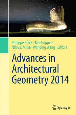 Advances in Architectural Geometry 2014 Softcover reprint of the original 1st ed. 2015
