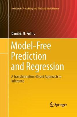 Model-Free Prediction and Regression: A Transformation-Based Approach to Inference Softcover reprint of the original 1st ed. 2015