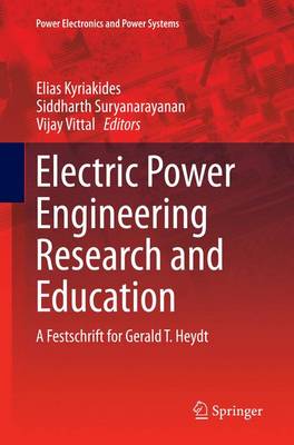 Electric Power Engineering Research and Education: A festschrift for Gerald T. Heydt Softcover reprint of the original 1st ed. 2015