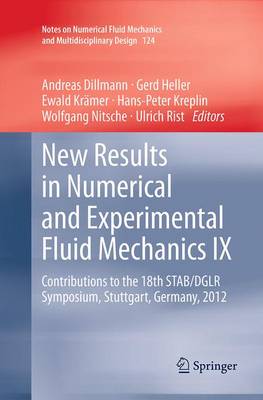 New Results in Numerical and Experimental Fluid Mechanics IX: Contributions to the 18th STAB/DGLR Symposium, Stuttgart, Germany, 2012 Softcover reprint of the original 1st ed. 2014
