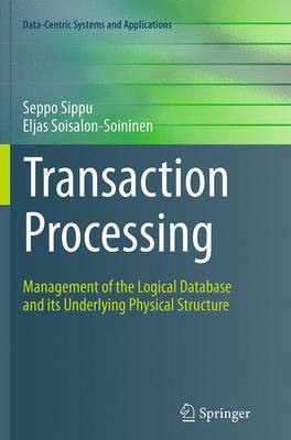 Transaction Processing: Management of the Logical Database and its Underlying Physical Structure Softcover reprint of the original 1st ed. 2014