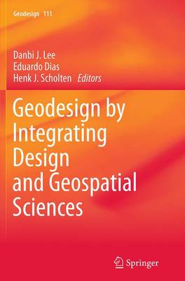 Geodesign by Integrating Design and Geospatial Sciences Softcover reprint of the original 1st ed. 2014