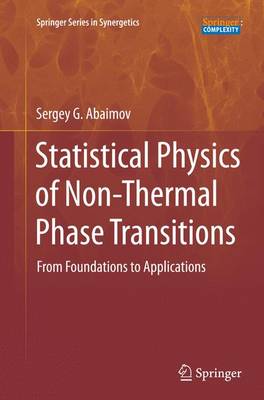 Statistical Physics of Non-Thermal Phase Transitions: From Foundations to Applications Softcover reprint of the original 1st ed. 2015