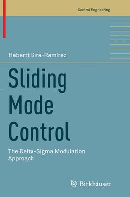 Sliding Mode Control: The Delta-Sigma Modulation Approach Softcover reprint of the original 1st ed. 2015
