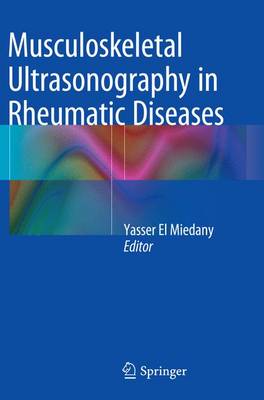 Musculoskeletal Ultrasonography in Rheumatic Diseases Softcover reprint of the original 1st ed. 2015