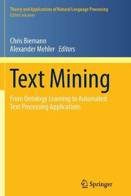 Text Mining: From Ontology Learning to Automated Text Processing Applications Softcover reprint of the original 1st ed. 2014