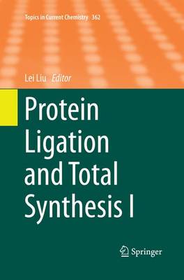 Protein Ligation and Total Synthesis I Softcover reprint of the original 1st ed. 2015