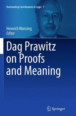 Dag Prawitz on Proofs and Meaning Softcover reprint of the original 1st ed. 2015
