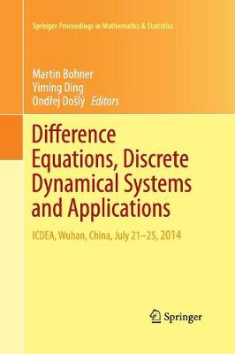 Difference Equations, Discrete Dynamical Systems and Applications: ICDEA, Wuhan, China, July 21-25, 2014 Softcover reprint of the original 1st ed. 2015