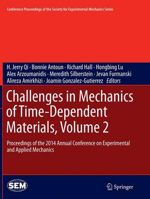 Challenges in Mechanics of Time-Dependent Materials, Volume 2: Proceedings of the 2014 Annual Conference on Experimental and Applied  Mechanics Softcover reprint of the original 1st ed. 2015