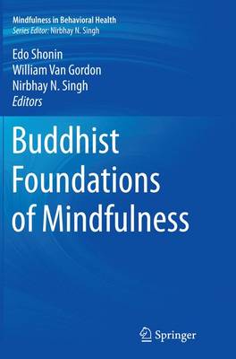 Buddhist Foundations of Mindfulness Softcover reprint of the original 1st ed. 2015