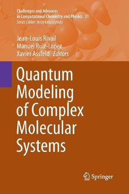 Quantum Modeling of Complex Molecular Systems Softcover reprint of the original 1st ed. 2015