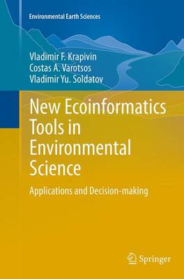 New Ecoinformatics Tools in Environmental Science: Applications and Decision-making Softcover reprint of the original 1st ed. 2015