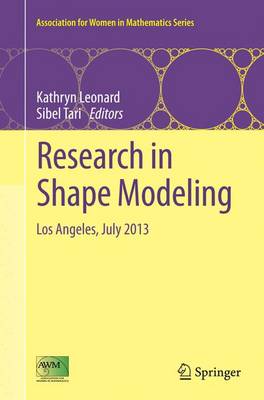 Research in Shape Modeling: Los Angeles, July 2013 Softcover reprint of the original 1st ed. 2015