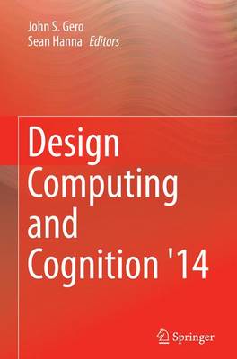 Design Computing and Cognition '14 Softcover reprint of the original 1st ed. 2015