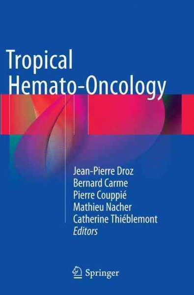 Tropical Hemato-Oncology Softcover Reprint of the Original 1st 2015 ed.