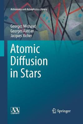 Atomic Diffusion in Stars Softcover reprint of the original 1st ed. 2015