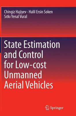 State Estimation and Control for Low-cost Unmanned Aerial Vehicles Softcover reprint of the original 1st ed. 2015