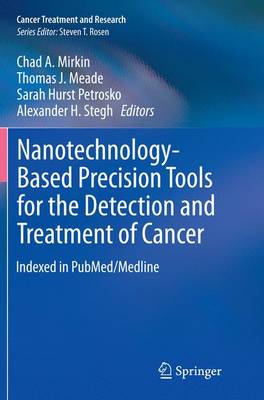 Nanotechnology-Based Precision Tools for the Detection and Treatment of Cancer Softcover reprint of the original 1st ed. 2015