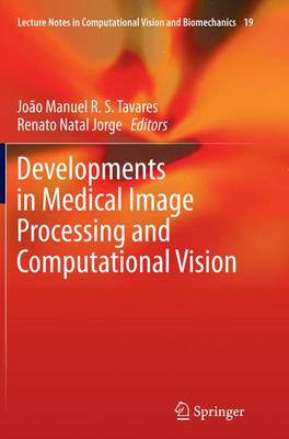 Developments in Medical Image Processing and Computational Vision Softcover reprint of the original 1st ed. 2015