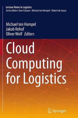 Cloud Computing for Logistics Softcover reprint of the original 1st ed. 2015
