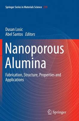 Nanoporous Alumina: Fabrication, Structure, Properties and Applications Softcover reprint of the original 1st ed. 2015