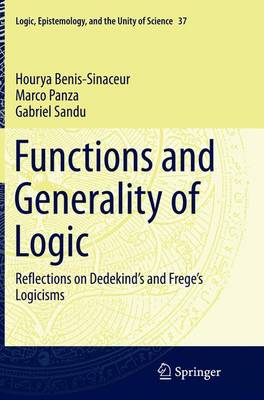 Functions and Generality of Logic: Reflections on Dedekind's and Frege's Logicisms Softcover reprint of the original 1st ed. 2015