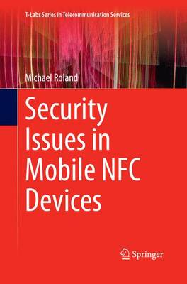 Security Issues in Mobile NFC Devices Softcover reprint of the original 1st ed. 2015