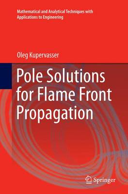 Pole Solutions for Flame Front Propagation Softcover reprint of the original 1st ed. 2015