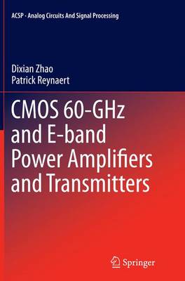 CMOS 60-GHz and E-band Power Amplifiers and Transmitters Softcover reprint of the original 1st ed. 2015
