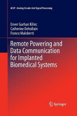 Remote Powering and Data Communication for Implanted Biomedical Systems Softcover reprint of the original 1st ed. 2016