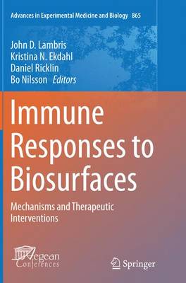 Immune Responses to Biosurfaces: Mechanisms and Therapeutic Interventions Softcover reprint of the original 1st ed. 2015