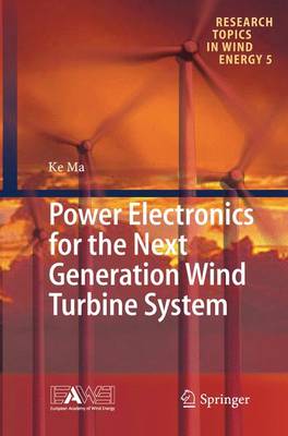 Power Electronics for the Next Generation Wind Turbine System Softcover reprint of the original 1st ed. 2015