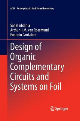 Design of Organic Complementary Circuits and Systems on Foil Softcover reprint of the original 1st ed. 2015
