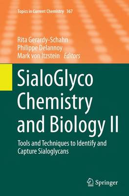 SialoGlyco Chemistry and Biology II: Tools and Techniques to Identify and Capture Sialoglycans Softcover reprint of the original 1st ed. 2015
