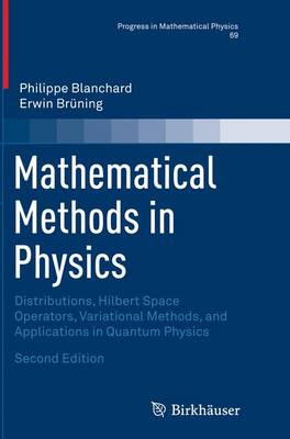 Mathematical Methods in Physics: Distributions, Hilbert Space Operators, Variational Methods, and  Applications in Quantum Physics Softcover reprint of the original 2nd ed. 2015