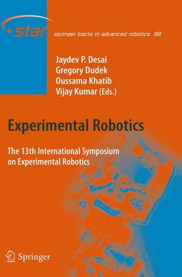 Experimental Robotics: The 13th International Symposium on Experimental Robotics Softcover reprint of the original 1st ed. 2013
