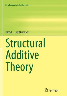 Structural Additive Theory Softcover reprint of the original 1st ed. 2013