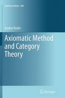 Axiomatic Method and Category Theory Softcover reprint of the original 1st ed. 2014