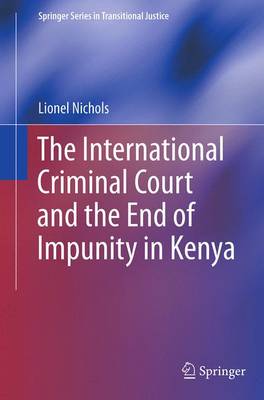 International Criminal Court and the End of Impunity in Kenya Softcover reprint of the original 1st ed. 2015
