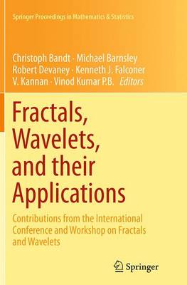 Fractals, Wavelets, and their Applications: Contributions from the International Conference and Workshop on Fractals and  Wavelets Softcover reprint of the original 1st ed. 2014