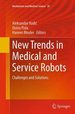 New Trends in Medical and Service Robots: Challenges and Solutions Softcover reprint of the original 1st ed. 2014